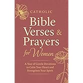 Catholic Bible Verses & Prayers for Women: 52 Life-Changing Lessons to Empower Your Beautiful Transformation – One for Each Week of the Year (2026 Catholic Lent Devotional for Women)