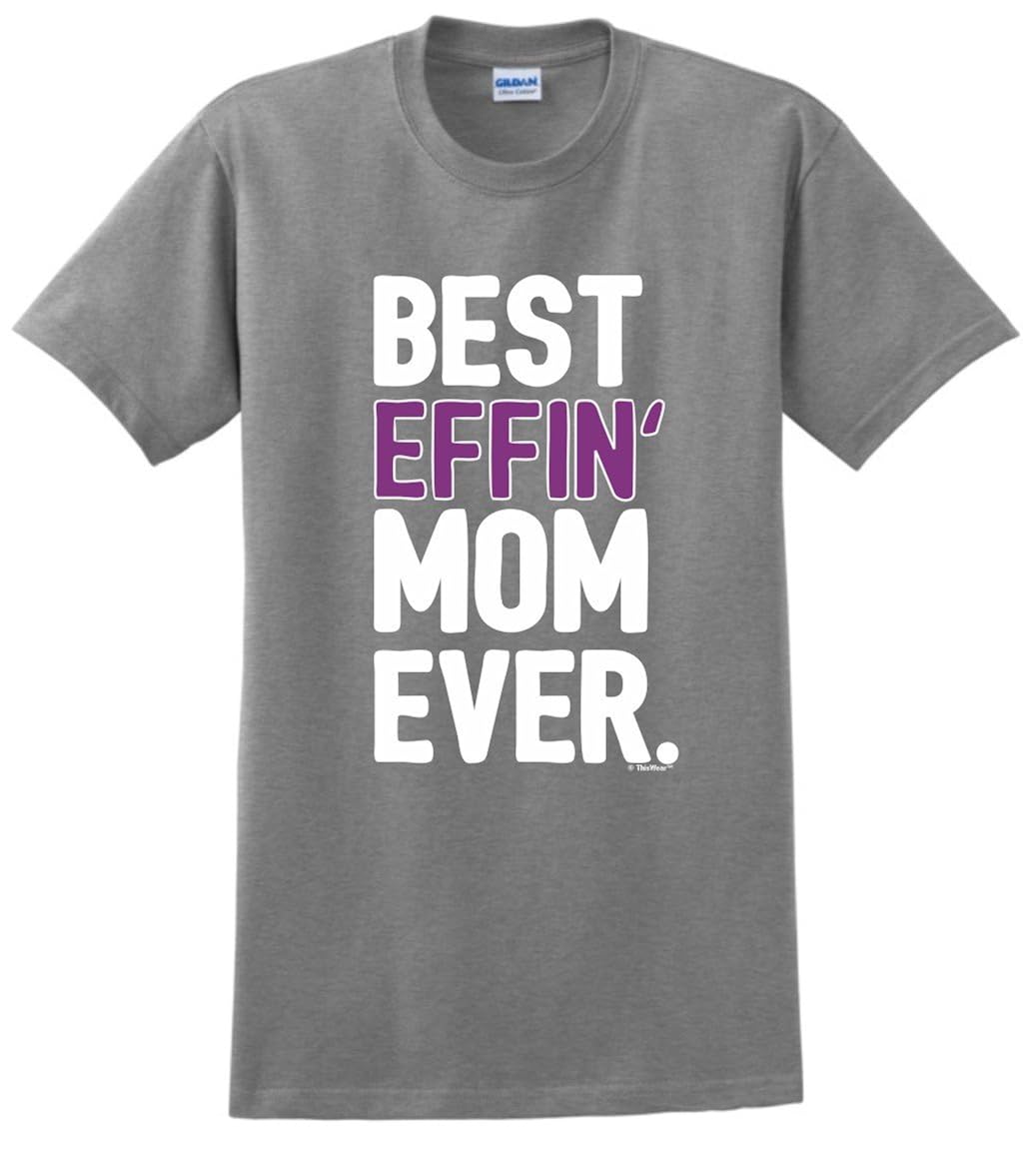 Download Funny Mom Gifts Best Effin Mom Ever T Shirt 7671 | Jznovelty