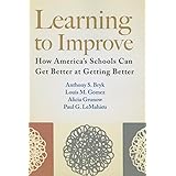 Learning to Improve: How America’s Schools Can Get Better at Getting Better