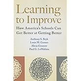 Learning to Improve: How America’s Schools Can Get Better at Getting Better