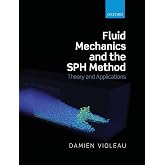 Fluid Mechanics and the SPH Method: Theory and Applications