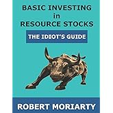 Basic Investing in Resource Stocks: The Idiot's Guide