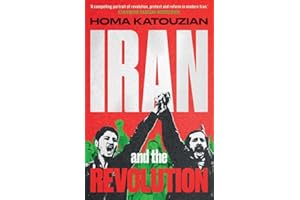 Iran and the Revolution: A History