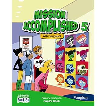 Mission Accomplished 5. (Anaya English) - 9788467850260 Mission Accomplished 5. (Anaya English) - 9788467850260