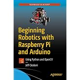 Beginning Robotics with Raspberry Pi and Arduino: Using Python and OpenCV