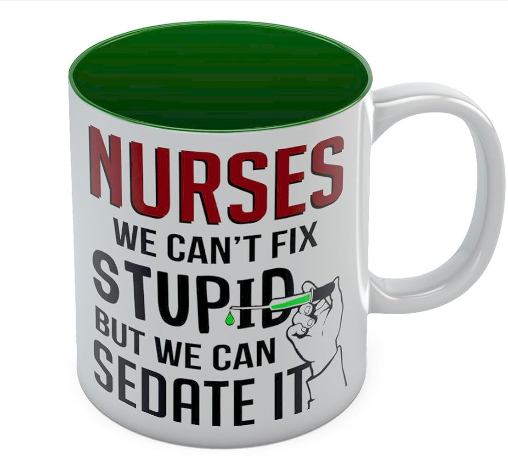 the Nurses We Can't Fix Stupid But We Can Sedate It Coffee Mug Funny