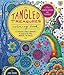 Tangled Treasures Coloring Book: 52 Intricate Tangle Drawings to Color with Pens, Markers, or Pencils - Plus: Coloring schemes and techniques (Tangled Color and Draw)