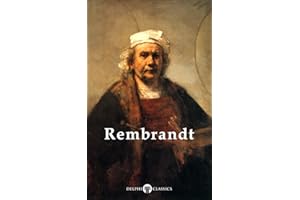 Delphi Complete Works of Rembrandt van Rijn (Illustrated) (Masters of Art Book 9)