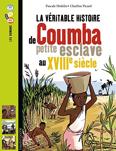 La  véritable histoire de Coumba petite esclave au XVIIIe siècle