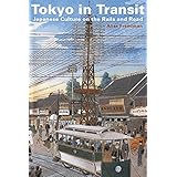 Tokyo in Transit: Japanese Culture on the Rails and Road