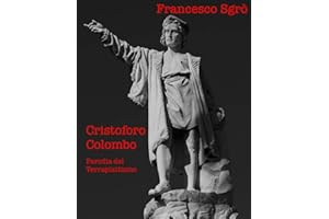 Cristoforo Colombo: Parodia del Terrapiattismo (Sceneggiature) (Italian Edition)
