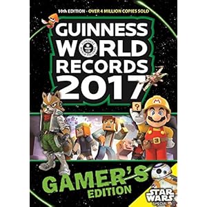 Guinness World Records 2017 Gamer’s Edition (Guinness World Records: Gamer's Edition)
