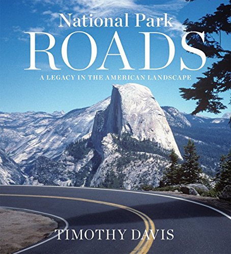 National Park Roads: A Legacy in the American Landscape is great for the National Park Service birthday celebration