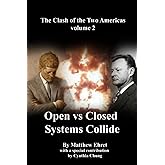 Clash of the Two Americas Volume 2: Open vs Closed Systems Collide