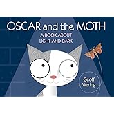 Oscar and the Moth: A Book About Light and Dark (Start with Science)