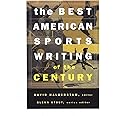The Best American Sports Writing Of The Century