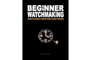 Beginner Watchmaking: How to Build Your Very First Watch