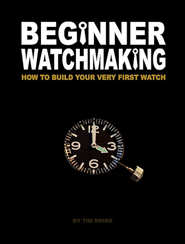 Download Beginner Watchmaking: How to Build Your Very First Watch (English Edition) PDF