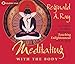 Meditating with the Body: Six Tibetan Buddhist Meditations for Touching Enlightenment with the Body