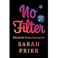 No Filter: The Inside Story of Instagram