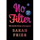 No Filter: The Inside Story of Instagram