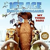 Ice Age: Dawn of the Dinosaurs: My Three Dads