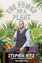 The Power of a Plant: A Teacher's Odyssey to Grow Healthy Minds and Schools