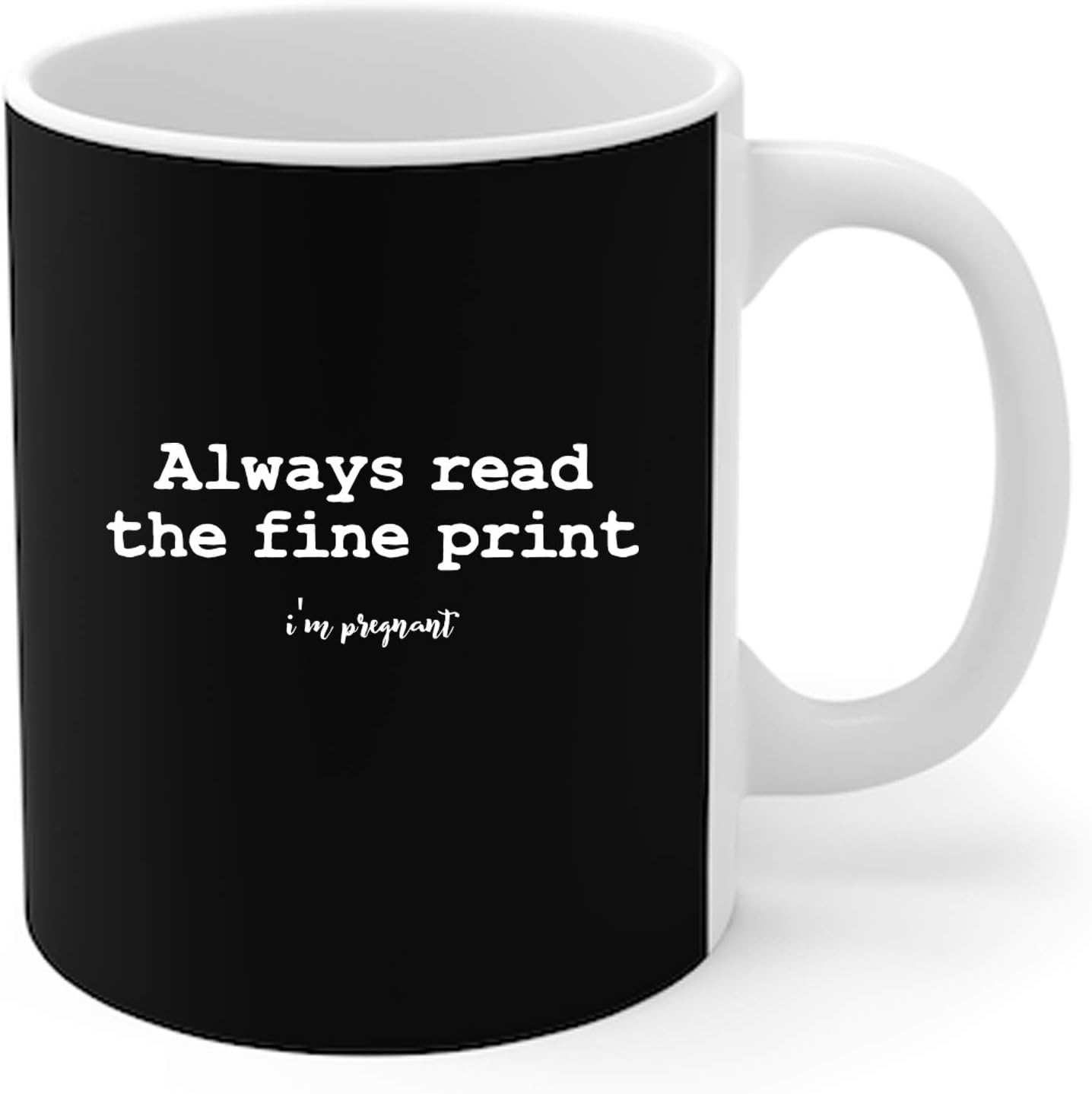 Always Read The Fine Print I'M Pregnant Pregnancy