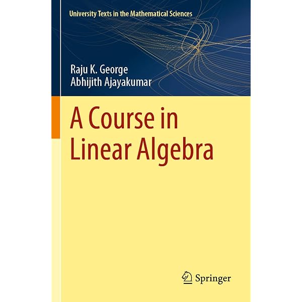A Course in Linear Algebra (University Texts in the Mathematical