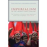 Imperialism in the Twenty-First Century: Globalization, Super-Exploitation, and Capitalism’s Final Crisis
