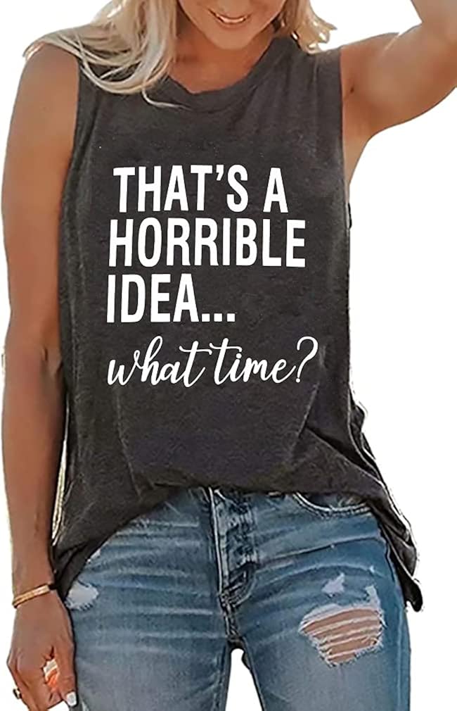 Thats A Horrible Idea What Time Tank Top for Womens Funny Drinking Party Shirt Short Sleeve Top Tee Blouse: Clothing