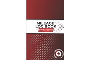 Mileage Log Book - Canadian Edition: Daily Vehicle Odometer and Expense Tracker For Business or Personal Usage