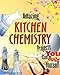 Amazing KITCHEN CHEMISTRY Projects: You Can Build Yourself (Build It Yourself)