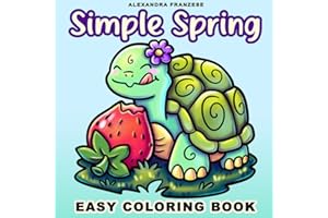 Simple Spring Coloring Book: Easter and Springtime Images, Bold and Easy Designs, Perfect for Kids or Adults to Enjoy