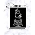 Cake Order Forms, Planner, Organizer: Journal & Notebook for Organizing Your Custom Cake Orders with a Monthly Calendar Layou