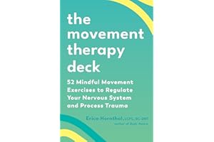 The Movement Therapy Deck: 52 Mindful Movement Exercises to Regulate Your Nervous System and Process Trauma