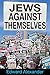 Jews Against Themselves