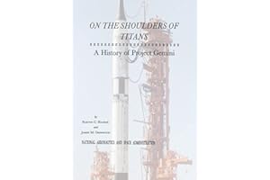 On The Shoulders of Titans: A History of Project Gemini (The NASA History Series)