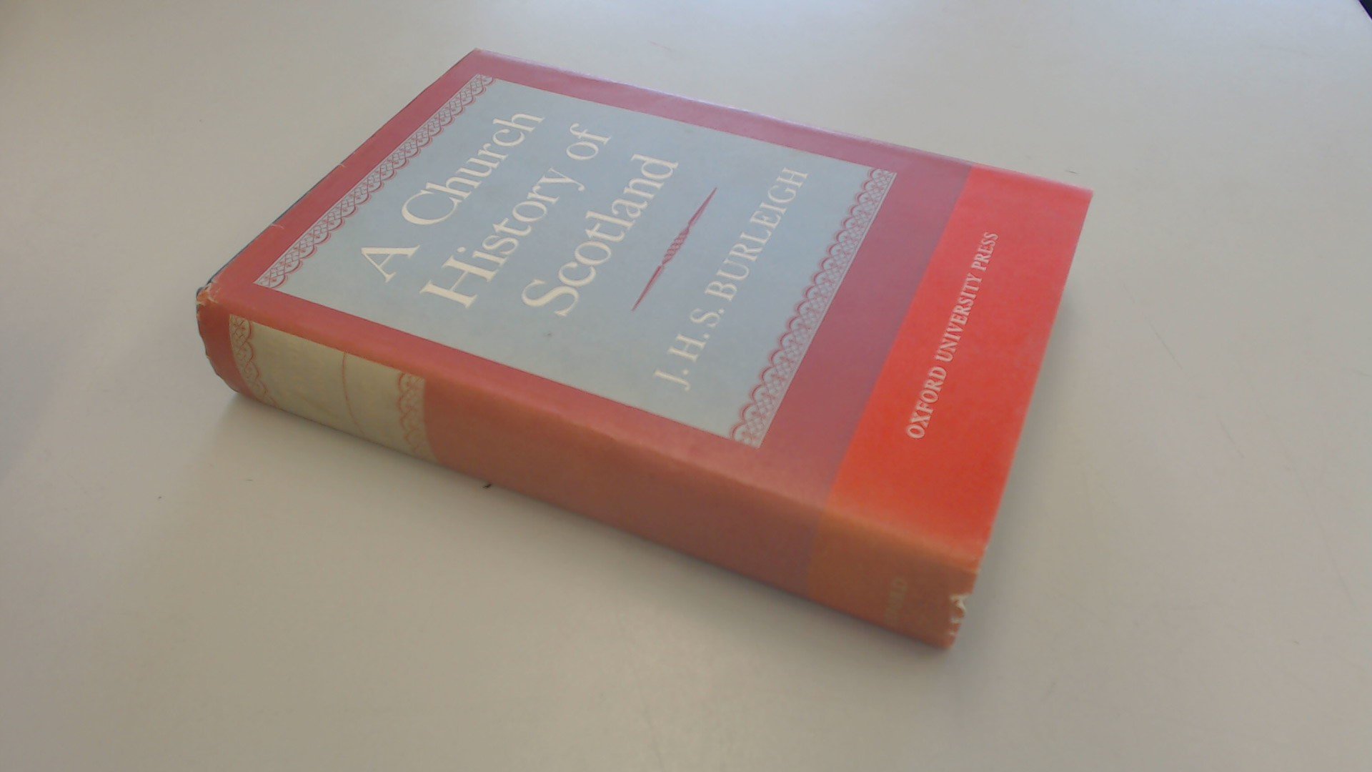 A Church History Of Scotland Amazon Co Uk Burleigh John Henderson Seaforth Ed Books