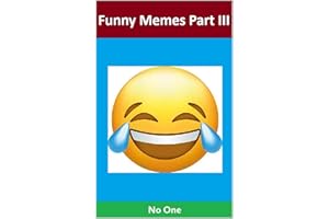 Funny Mémés Part III (Memes and More)