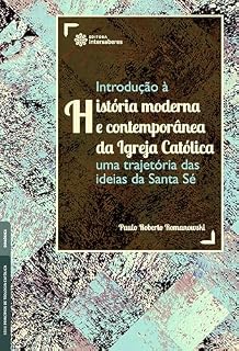 Livro Introdução à história moderna e contemporânea da Igreja Católica:: uma trajetória das ideias da Santa Sé