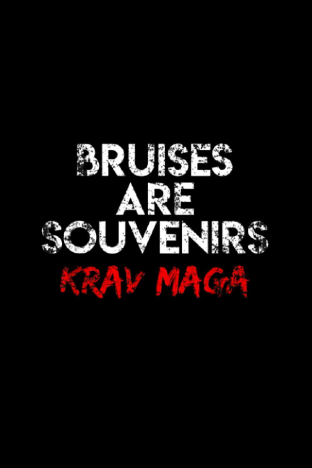 Bruises Are Souvenirs Krav Maga Notebook 114 Pages 6''x9'' College Rule