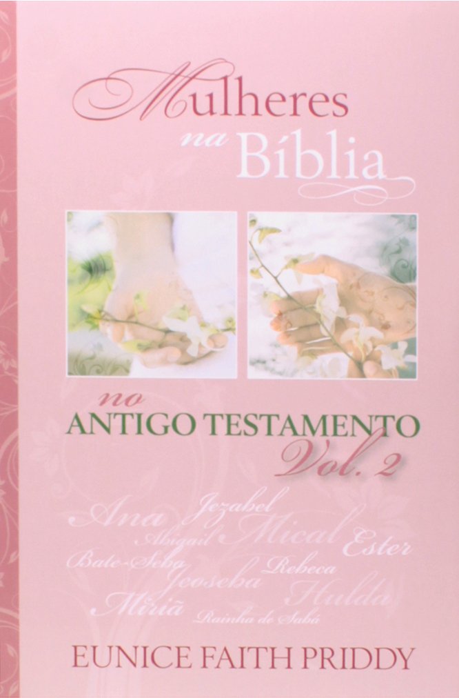 Mulheres na Bíblia Volume 2 PDF Eunice Faith Priddy