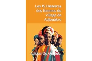 Les 15 Histoires des femmes du village de Adjouakro