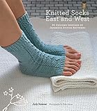 Knitted Socks East and West: 30 Designs Inspired by Japanese Stitch Patterns by Judy Sumner, Yoko Inoue