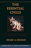 The Essential Child: Origins of Essentialism in Everyday Thought (Oxford Series in Cognitive Development)