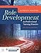 Role Development in Professional Nursing Practice: .