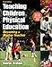 Teaching Children Physical Education - 3rd Edition: Becoming a Master Teacher