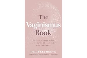 The Vaginismus Book: Pain-free Love