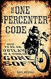 Image de The One Percenter Code: How to Be an Outlaw in a World Gone Soft